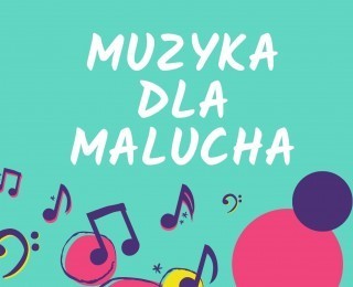 Muzyka dla Malucha