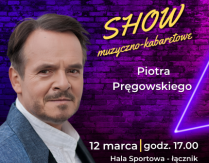 Show muzyczno-kabaretowe Piotra Pręgowskiego
