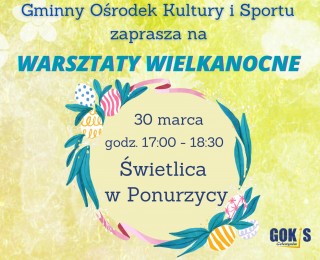 Wielkanocne warsztaty w Ponurzycy
