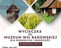 Wycieczka do Muzeum Wsi Radomskiej w Radomiu