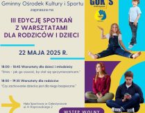 III Edycję Spotkań z Warsztatami dla rodziców i dzieci
